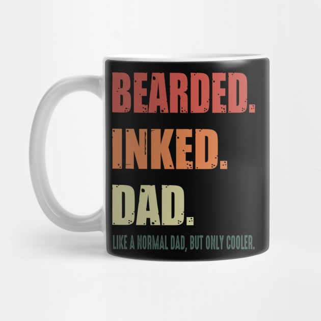 Bearded Inked Dad Like A Normal Dad But Only Cooler Costume Gift by Ohooha